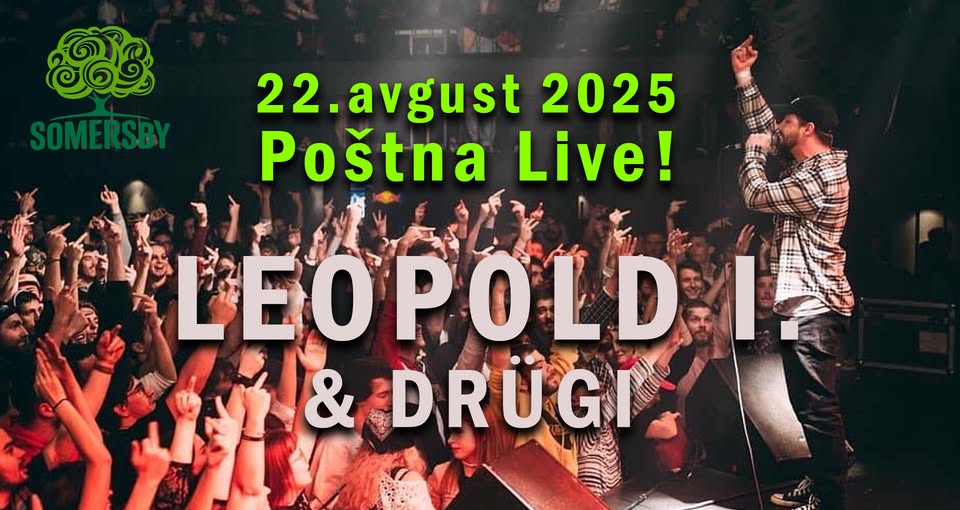 LEOPOLD I. & DRÜGI @ Poštna live! / petek 22. 8. 2025 / sponzor: SOMERSBY