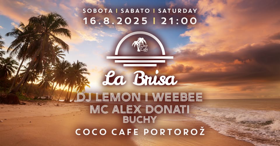 La Brisa w. DJ Lemon, Weebee, MC Alex Donati & Buchy // 16.8. Sobota