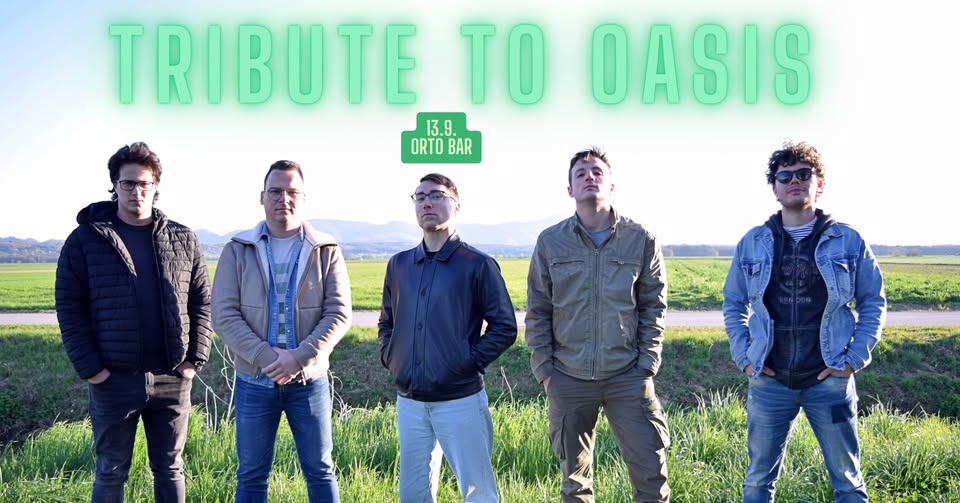 TRIBUTE TO OASIS // ORTO BAR LJ