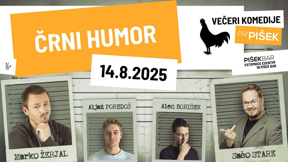 Večeri komedije pr'Pišek - ČRNI HUMOR: Sašo Stare, Marko Žerjal, Alen Borišek in Aljaž Poredoš