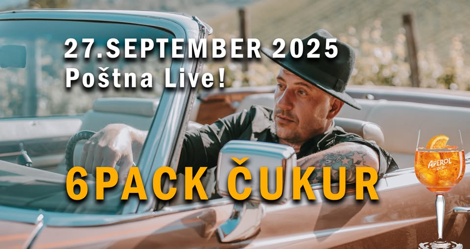 6PACK ČUKUR @ Poštna Live! / Sobota, 27. 9. 2025 / Sponzor: APEROL SPRITZ