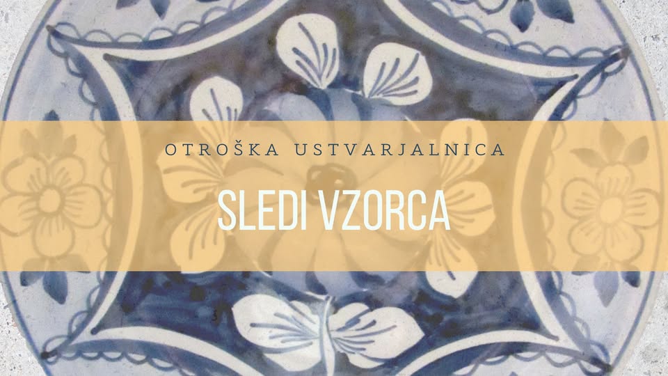 Otroška ustvarjalnica SLEDI VZORCA