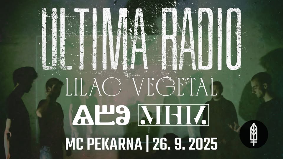 ULTIMA RADIO (AT) + LILAC VEGETAL (AT) + MHM (SI) + AYD (SI) / 26.9.2025 / MC Pekarna