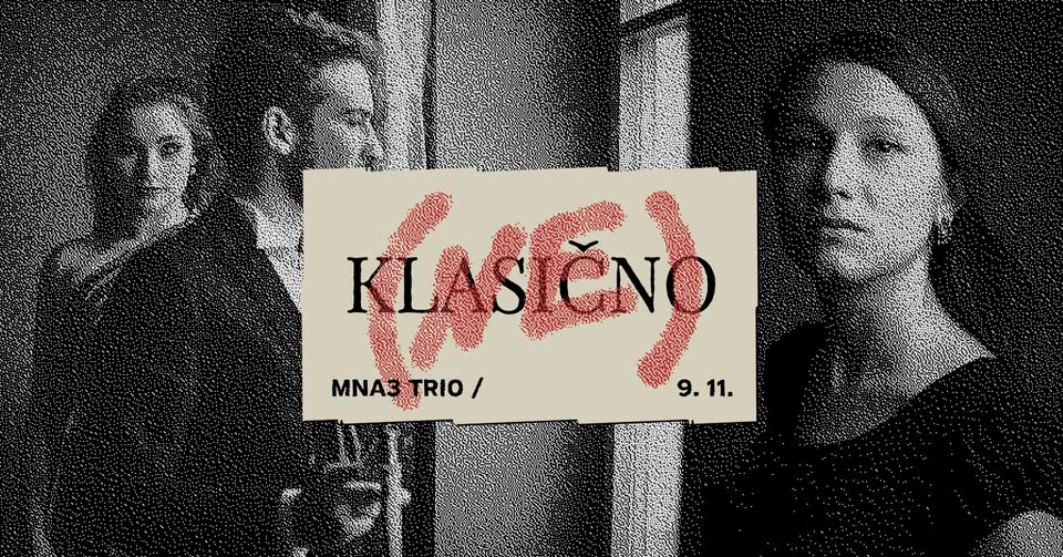 (Ne)Klasično: Mna3 Trio @ Kino Šiška