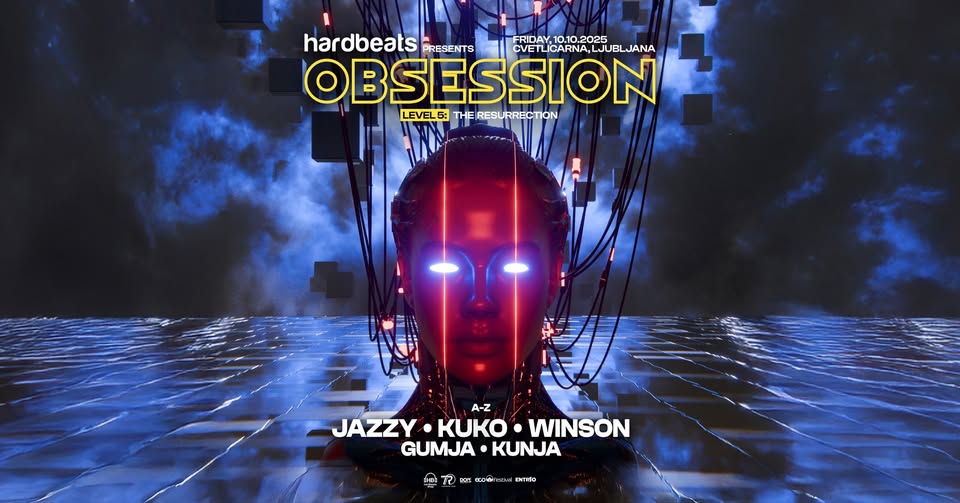 HardBeats presents OBSESSION:Level 5 w/ JAZZY, KUKO & WINSON | 10.10.2025 | Cvetlicarna, Ljubljana