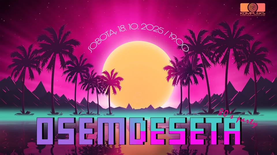 80's - osemdeseta // KMKC Kompleks