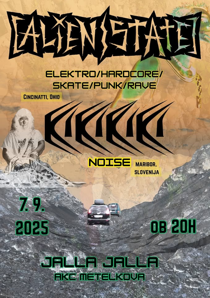 Alien State (US - rave, punk, synth) + Kikiriki (SL - noise)