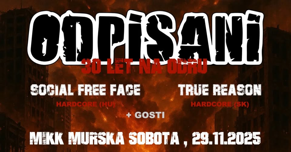 ODPISANI - 30 let na odru + Social Free Face + True Reason + gosti