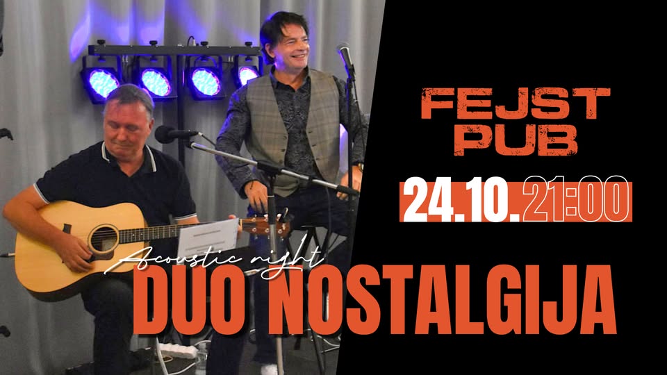 DUO NOSTALGIJA // LIVE | 24.10. // @FEJSTPUB