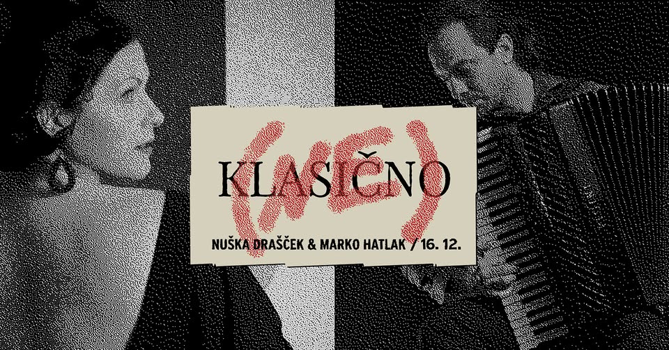 (Ne)Klasično: Nuška Drašček in Marko Hatlak @ Kino Šiška