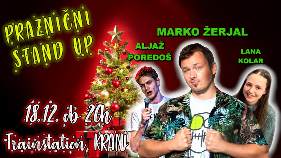 Praznični STAND UP: Marko Žerjal, Aljaž Poredoš & Lana Kolar