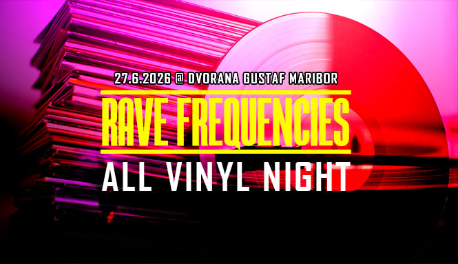 RAVE FREQUENCIES Maribor | ALL VINYL NIGHT!