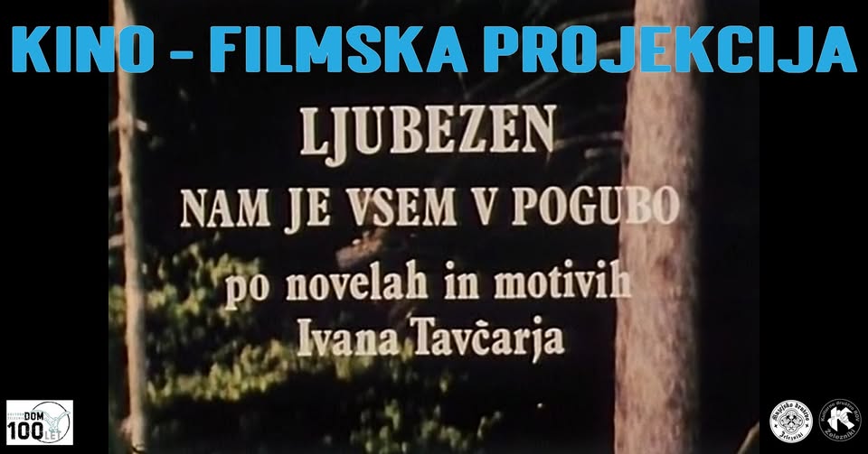 KINO - FILMSKA PROJEKCIJA: LJUBEZEN NAM VSEM V POGUBO