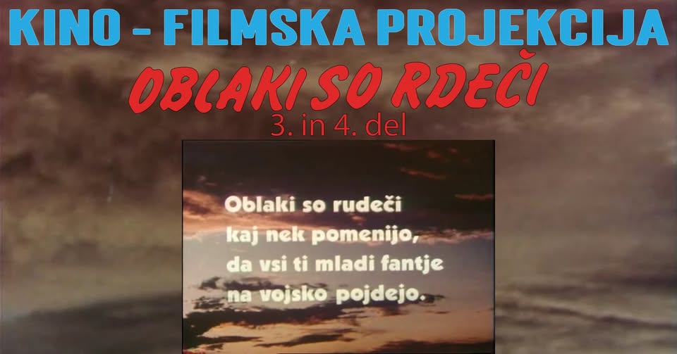 KINO - FILMSKA PROJEKCIJA: OBLAKI SO RDEČI (3. in 4. del)
