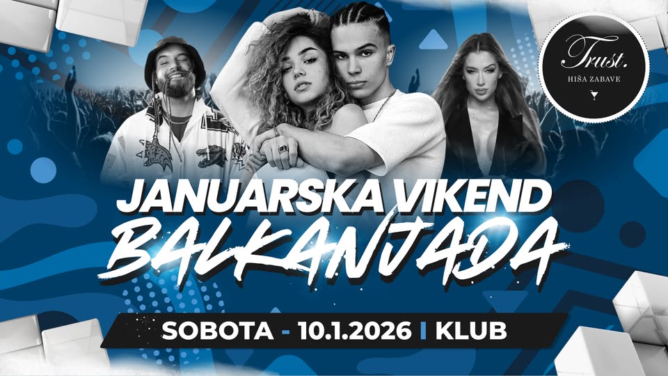 Januarska vikend 𝗕𝗔𝗟𝗞𝗔𝗡𝗝𝗔𝗗𝗔 ツ Klub 𝗧𝗥𝗨𝗦𝗧
