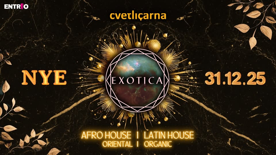 EXOTICA NYE 2026 AFRO HOUSE & LATIN HOUSE Cvetličarna 31.12
