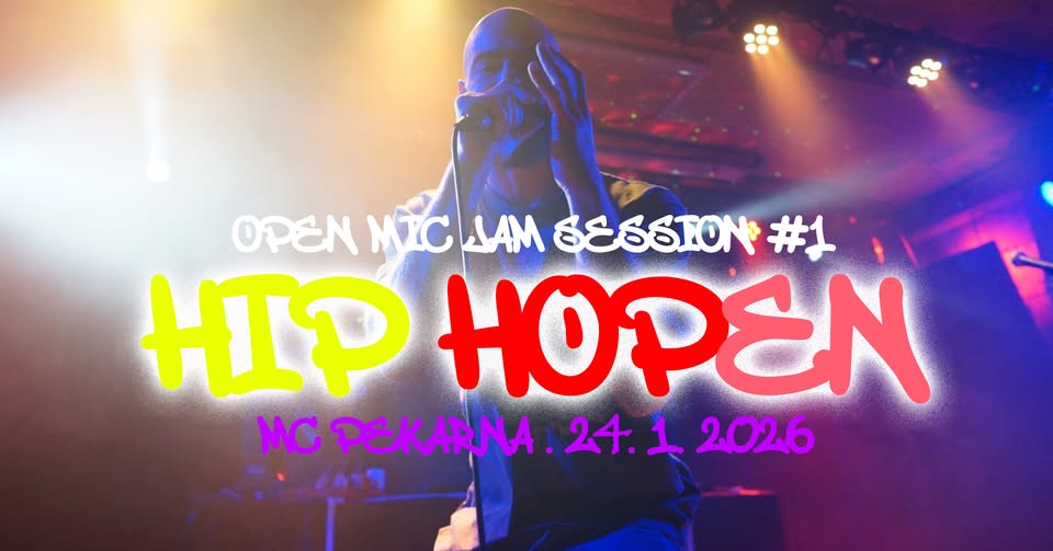 HIP HOPEN #1 - open mic hiphop jam session / MC Pekarna / 24. 1. 2026