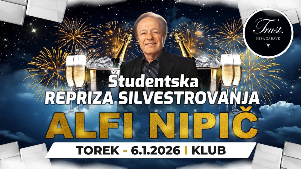 ŠTUDENTSKO SILVESTROVANJE z ALFI NIPIČEM v Trustu