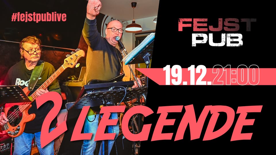 2 LEGENDE // LIVE | 19.12. // @FEJSTPUB