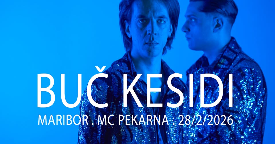 BUČ KESIDI / 28. 2. 2026 / Maribor, MC Pekarna