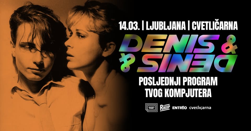 DENIS & DENIS: Zadnji program v Ljubljani!