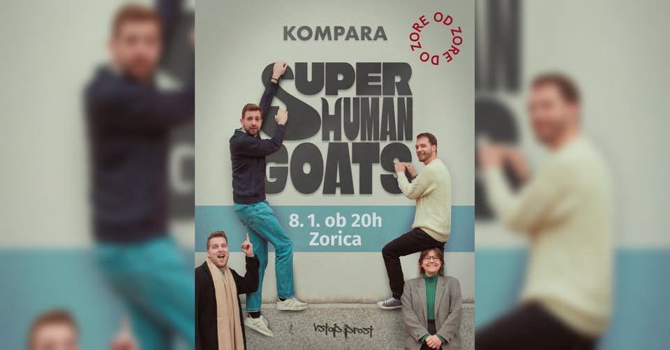 Superhuman Goats + KOMPARA | Zorica | 8. januar ob 20h