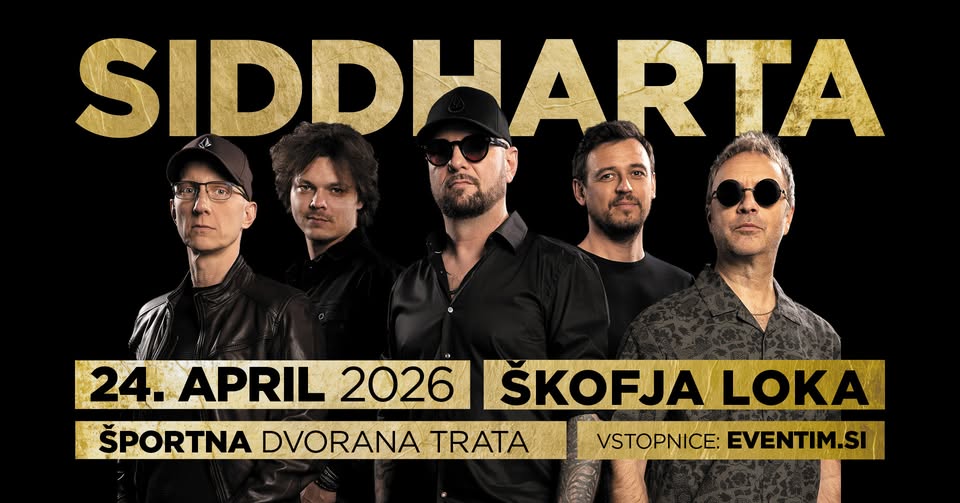 SIDDHARTA – V ŽIVO V ŠKOFJI LOKI!