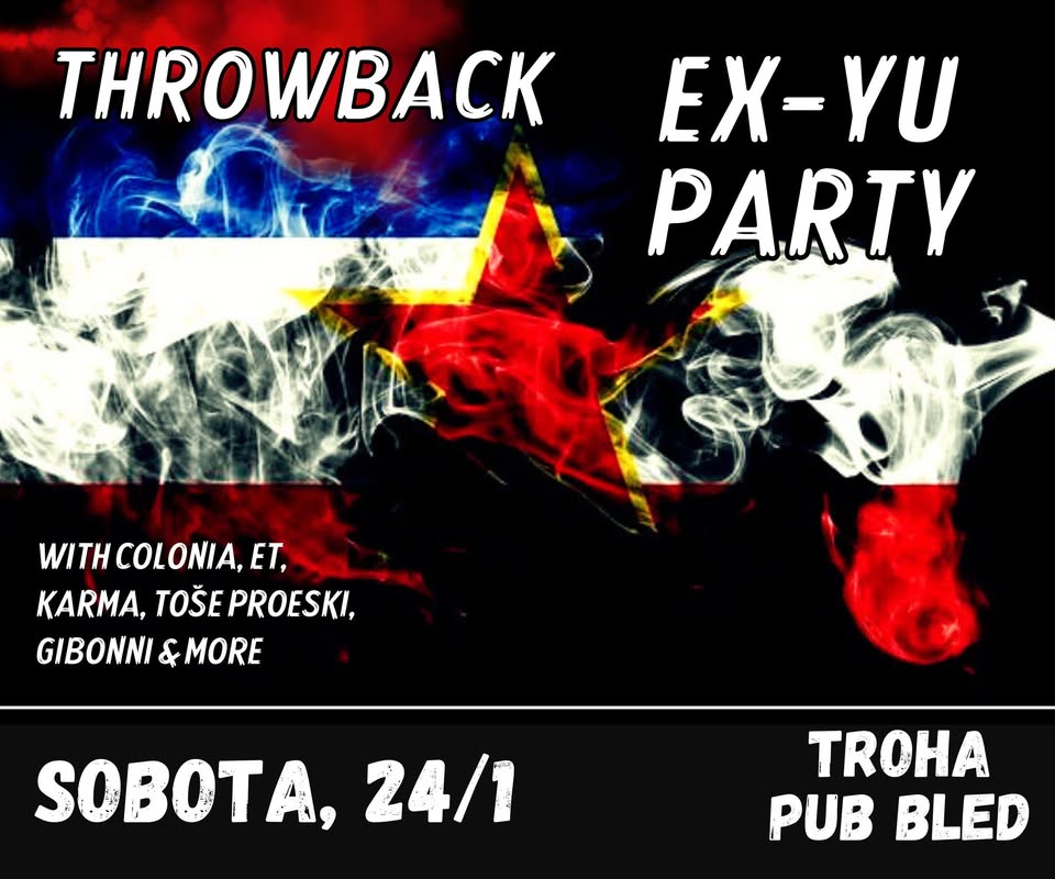 EX-YU PARTY | sobota, 24/1 | Troha Pub Bled