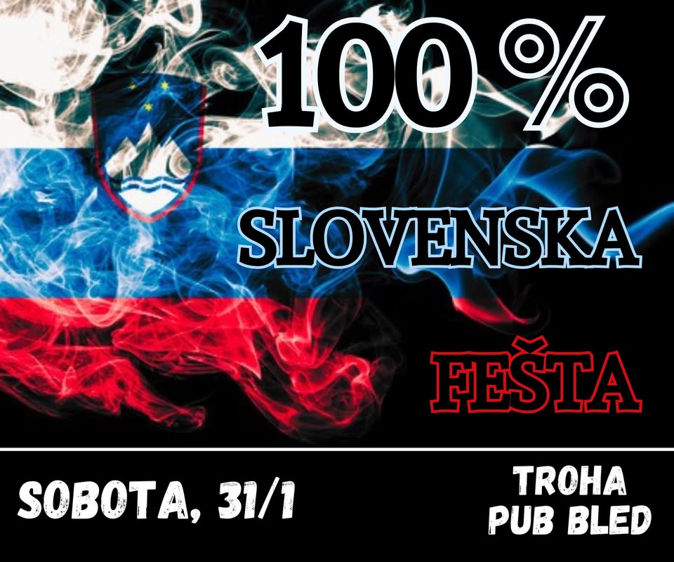 100% SLOVENSKA FEŠTA | sobota, 31/1 | Troha Pub Bled