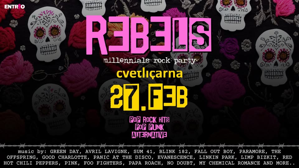 REBELS: Millennials Rock Party | 27. Feb | Cvetličarna (Ljubljana)