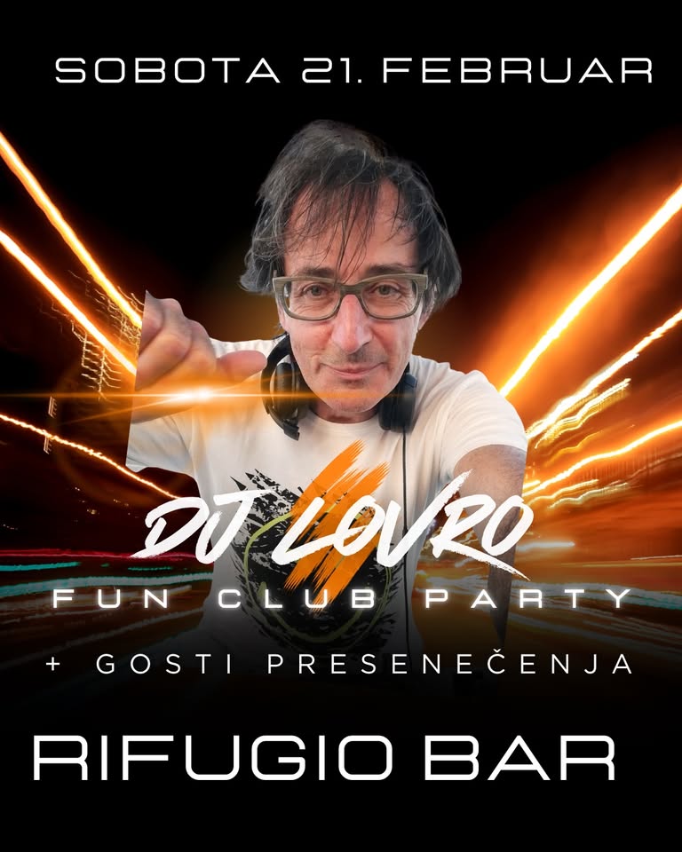 DJ Lovro - Fun Club Party - Rifugio Bar - 21.2.2026