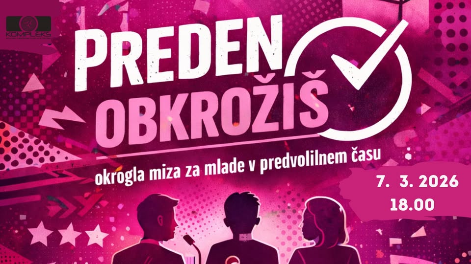 Preden obkrožiš: okrogla miza za mlade v predvolilnem času // KMKC Kompleks