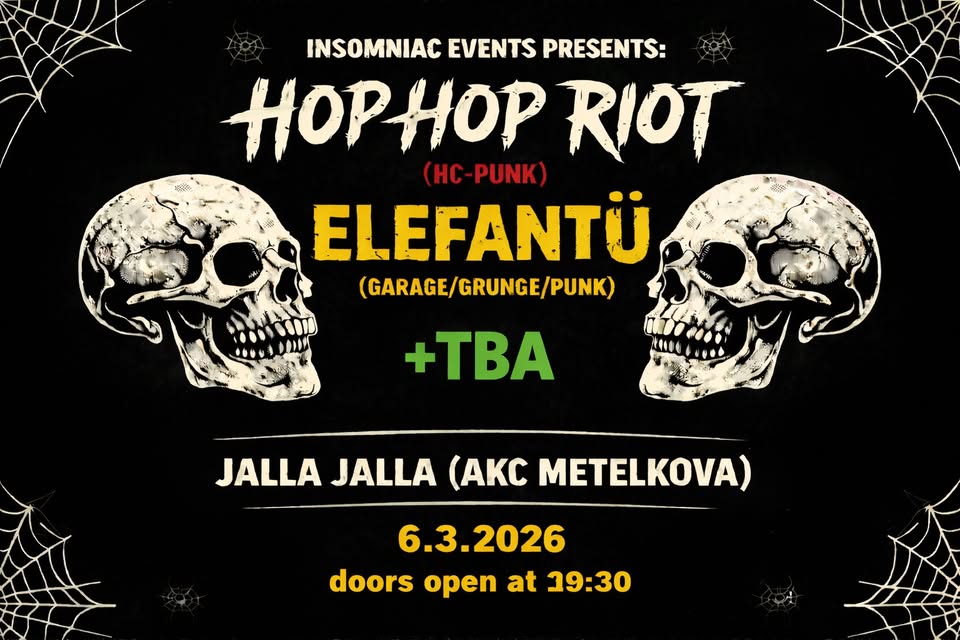 HOP HOP RIOT ( HC-PUNK-IT), ELEFANTÜ (GARAGE/GRUNGE/PUNK-IT) +TBA