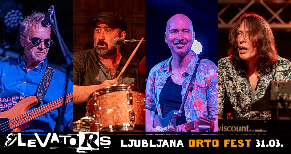 ELEVATORS LIVE - LJUBLJANA, 31.03. ORTO FEST