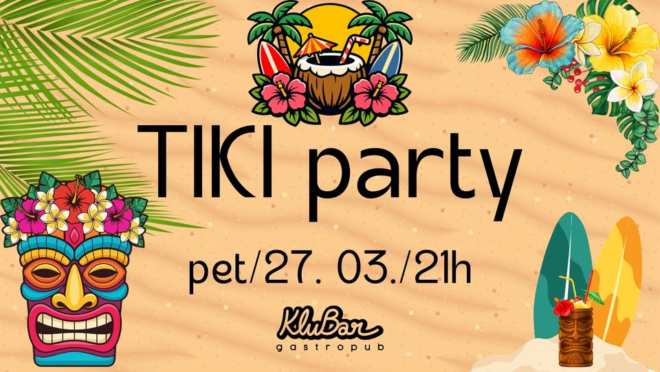 Tiki Party - KluBar, Kranj