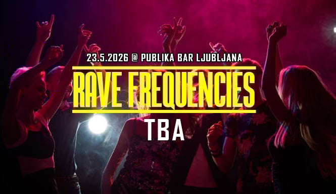 Rave Frequencies Ljubljana