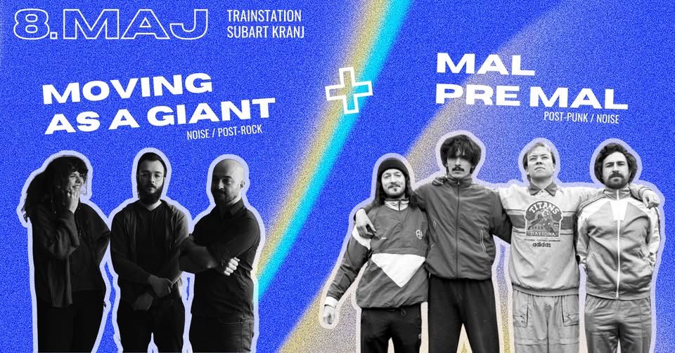 Moving as a Giant (noise / post-rock), mal pre mal (post-punk / noise)