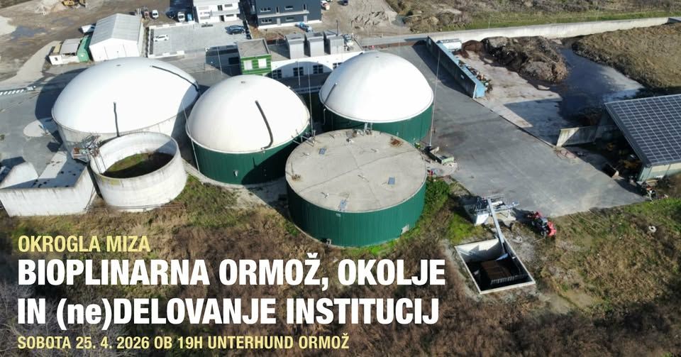 Okrogla miza: Bioplinarna Ormož, okolje in (ne)delovanje institucij