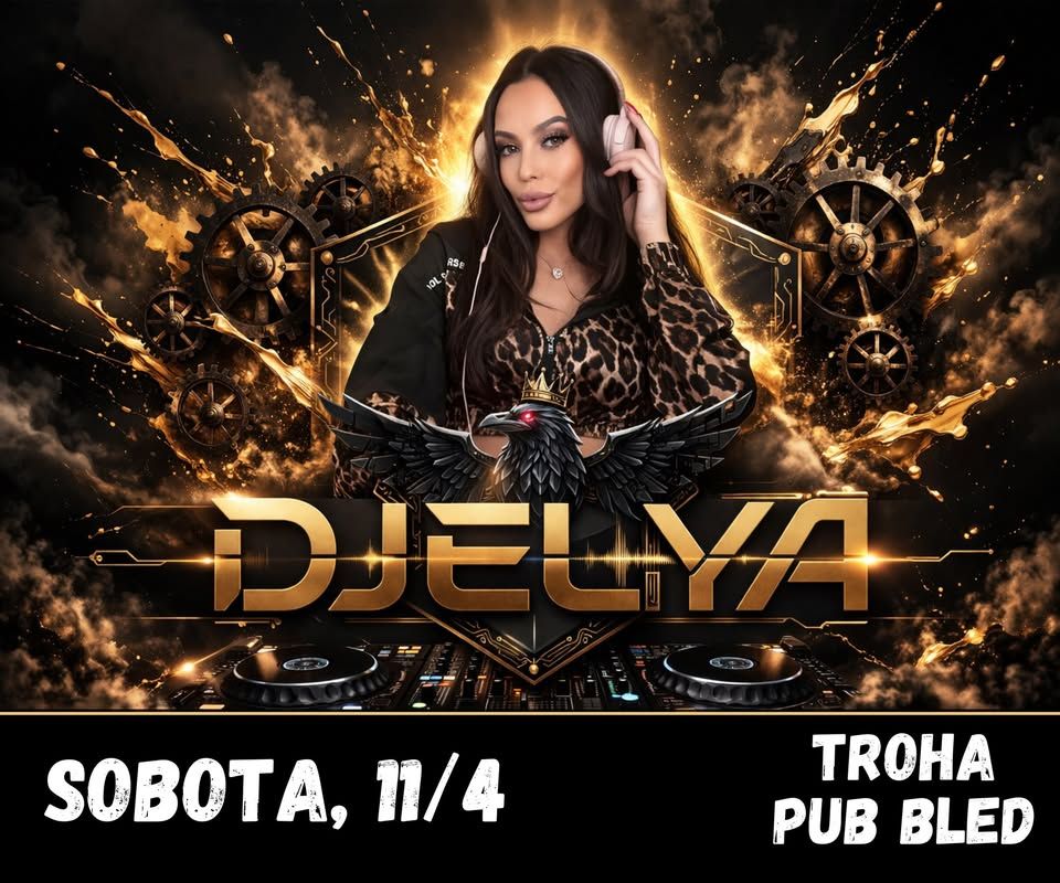 DJ ELYA | sobota, 11/4 |Troha Pub Bled