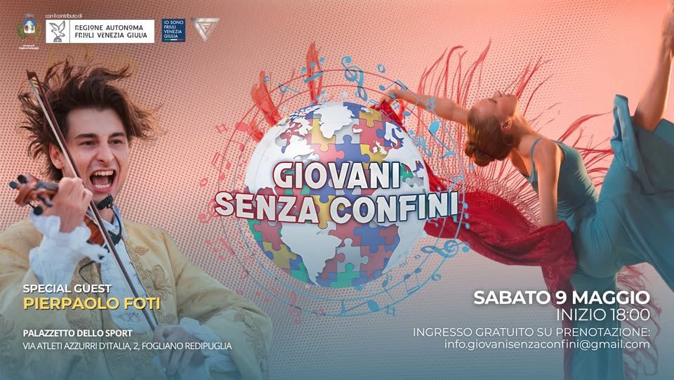 GIOVANI SENZA CONFINI Palazzetto dello Sport di Fogliano Redipuglia Special Guest PIERPAOLO FOTI