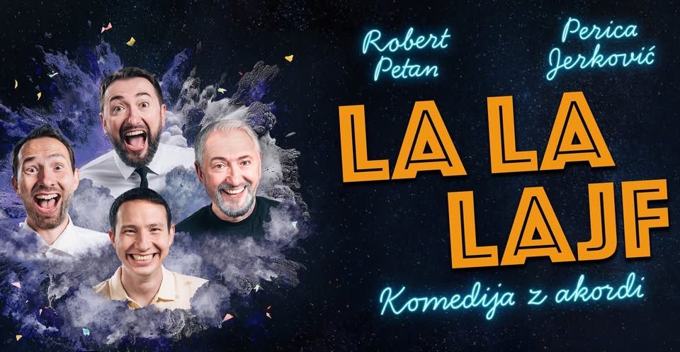 Stand-up predstava: Perica Jerković in Robert Petan: LA LA LAJF