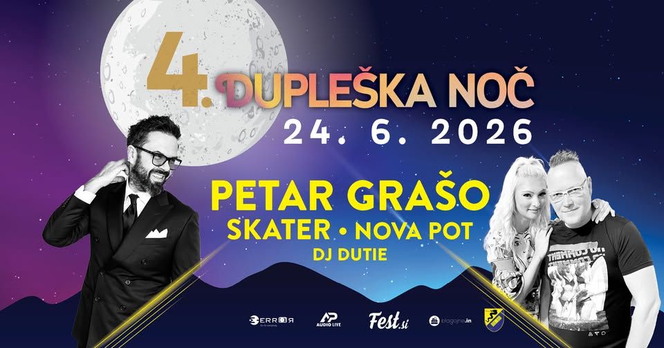 4. Dupleška noč 2026 - Petar Grašo, Skater, Nova Pot, DJ