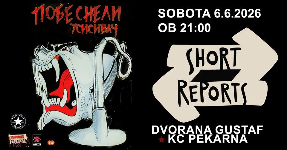 POBESNELI USISIVAČ (punk, Srbija), SHORT REPORTS (alt.rock/garage, Srbija)