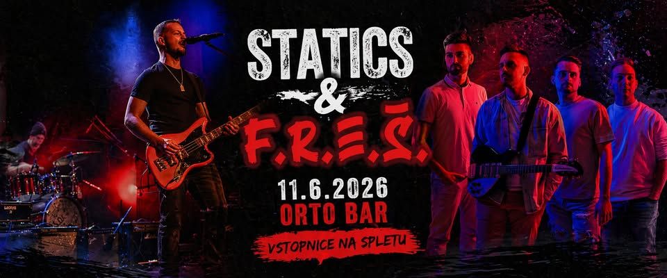 STATICS & F.R.E.Š. | Orto Bar | 11.6.2026