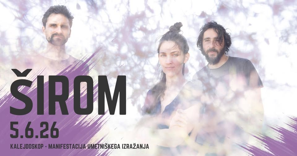 ŠIROM (Kalejdoskop - manifestacija umetniškega izražanja)