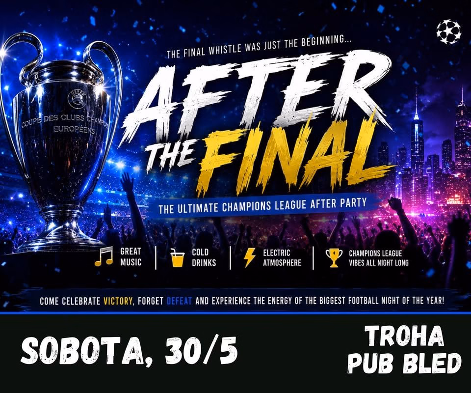 After the Final | sobota, 30/5 | Troha Pub Bled