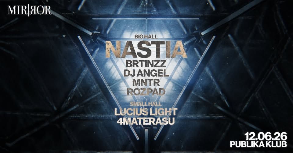 MIR|ЯOR x Publika Big Hall w/Nastia & DJ Angel