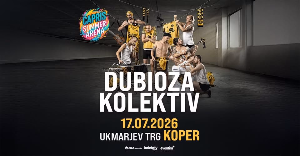 DUBIOZA KOLEKTIV ● KOPER - Capris Summer Arena ● 17.07.2026