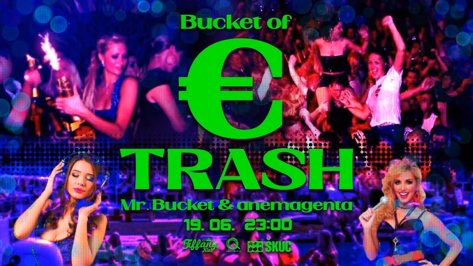 Bucket of €-trash | Mr. Bucket + Anemagenta