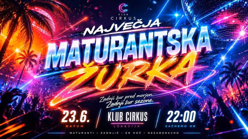 NAJVEČJA MATURANTSKA ŽURKA 23/6